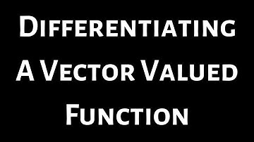 Differentiating a Vector Valued Function