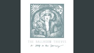 Video thumbnail of "The Ballroom Thieves - Lantern"