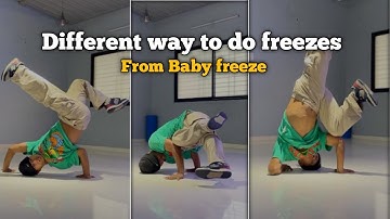 10 Different  type of Freezes from Baby freezes | bboy tutorial by bimal rana