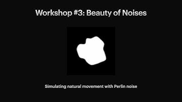 Creative Coding for Absolute Beginners - Workshop #3: Beauty of Noises