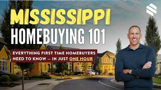 Mississippi Homebuying 101 Course | Unlock the Keys to Homeownership