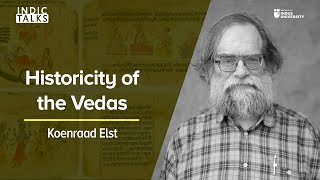 Historicity of the Vedas  Koenraad Elst  #IndicTalks