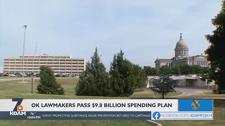 Oklahoma lawmakers agree on a $9.8 billion dollar state spending plan.