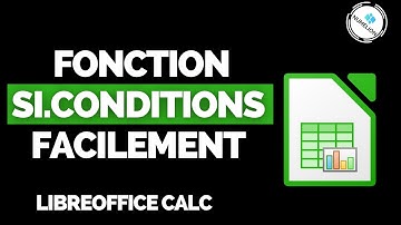 Fonction SI.CONDITIONS LibreOffice Calc | TUTORIEL