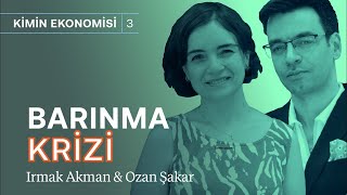 Konut krizi: Ev almak da kiraya çıkmak da hayal! & Neden çıktı, nasıl çözülür? | Kimin Ekonomisi