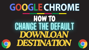 How To Change The Default Download Destination In The Google Chrome Web Browser | PC Tutorial