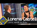 Lorena Castell explica cómo le vendió su show a los americanos - El Hormiguero