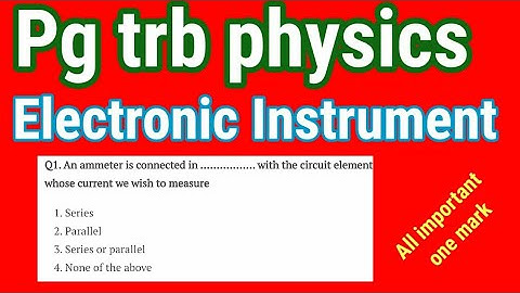 Electronic instruments/pgtrb physics/complete study material/polytechnic physics/online test & class