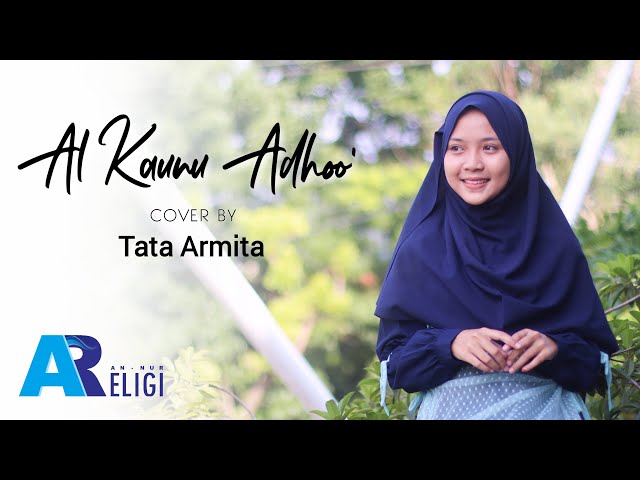 Al Kaunu Adhoo' - Cover Tata Armita | AN NUR RELIGI class=