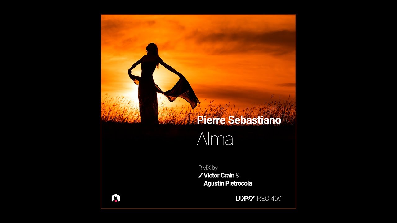 Pierre Sebastiano - Alma (Agustin Pietrocola Remix) [LuPS Records]