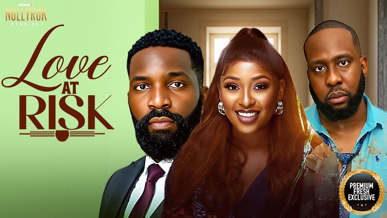 LOVE AT RISK (CHINONSO ARUBAYI RAY EMODI ESO DIKE) - Nigerian Movies 2026 latest full movies