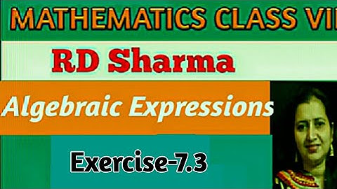 RD Sharma Class VII Mathematics|Class 7 RD Sharma Solutions|Ch-7 Algebraic Expressions|Exercise 7.3