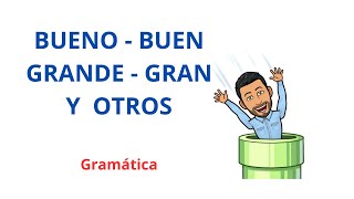 BUENO - BUEN, GRANDE - GRAN y Otros en Español. Nivel Básico. Aprende Español. Learn Spanish
