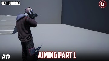 UE4: TUTORIAL #14 | Aiming with gun[Part 1] (Third person shooter)