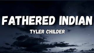 Tyler childers - Feathered Indians | Remix + Lyrics 
