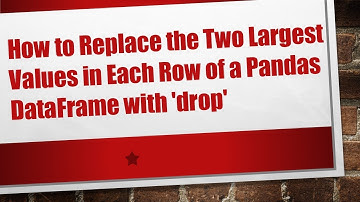 How to Replace the Two Largest Values in Each Row of a Pandas DataFrame with 