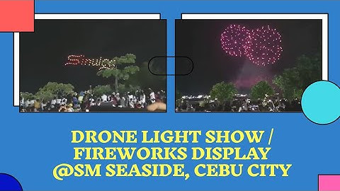 Sinulog Drone Light Show & Fireworks @ SM Seaside Cebu #Sinulog2020 #DroneLightShow #SMSeaside