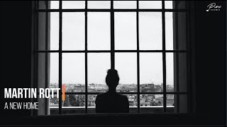 Martin Rott - A New Home