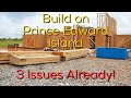 3 issues before breaking ground  build home diy pei