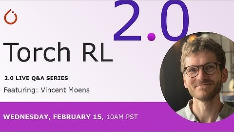 PyTorch 2.0 Q&A: TorchRL