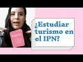 ¿Estudiar Turismo en el IPN?