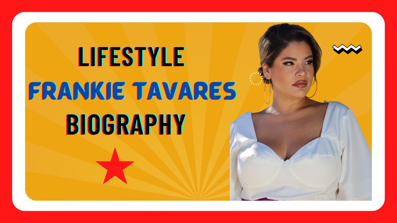 Frankie Tavares Biography | Lifestyle | Age | Height | Net Worth | Lifestyle | Instagram | Figure