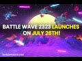 Battle wave 2323 launches july 26th  play to earn  anrkey x