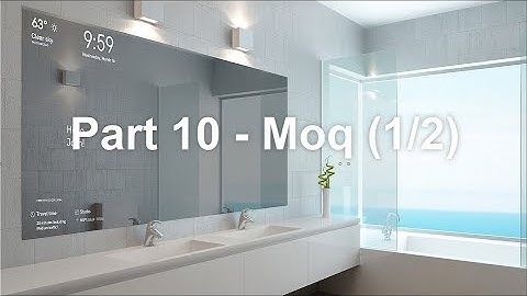Smart Mirror - Part 10 - Moq (1/2)