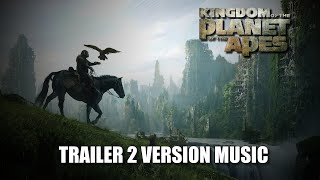KINGDOM OF THE PLANET OF THE APES Trailer 2 Music Version