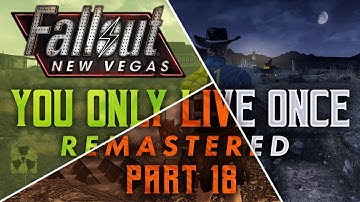Fallout New Vegas: You Only Live Once Remastered - Part 18 - Bunker Mentality