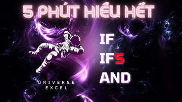 Chi tiết về hàm IF - IFS - AND | Excel dành cho người mới bắt đầu | Vũ trụ Kiến Thức
