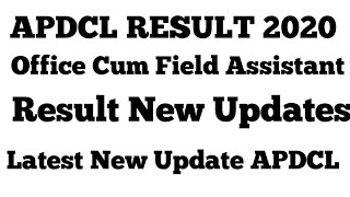 Apdcl Result 2020 • Office Cum Field Assistant Result Important Update