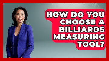 How Do You Choose A Billiards Measuring Tool? - Billiards Hustlers