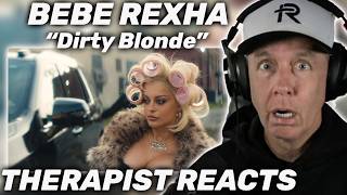 Therapist REACTS to Bebe Rexha - Dirty Blonde [The Super Dirty Cut]