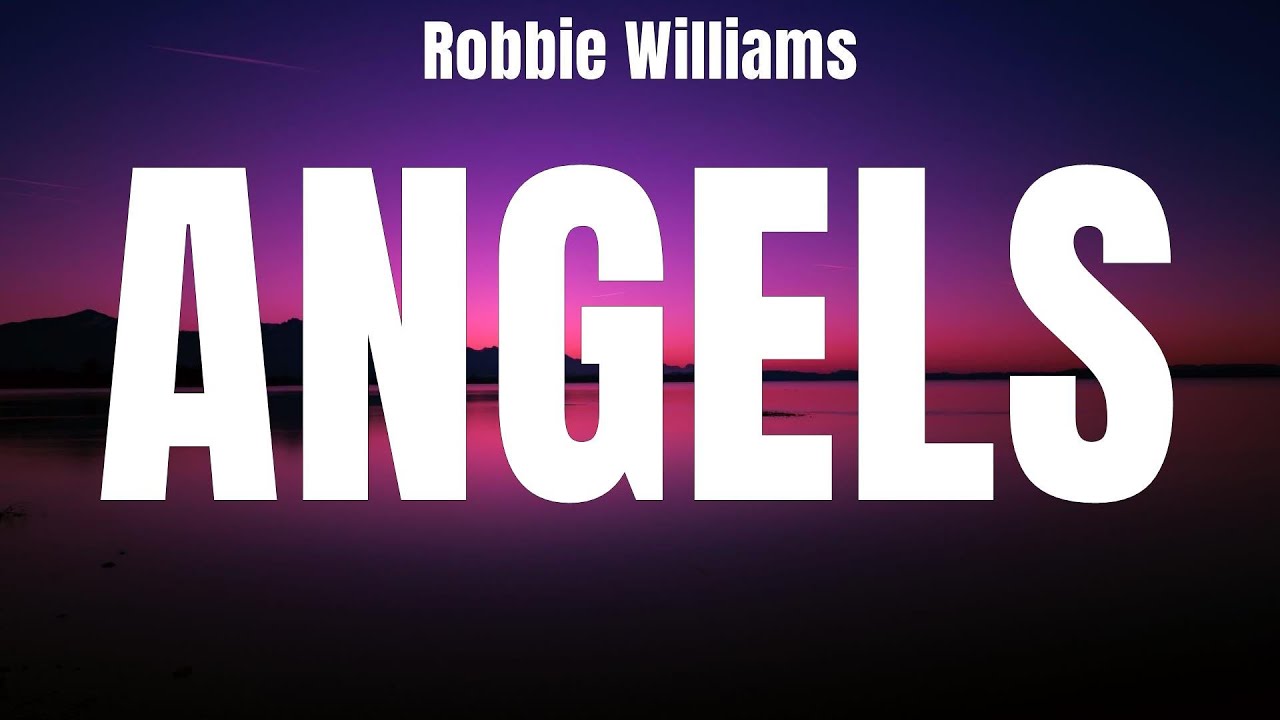 Robbie Williams Angels lyrics Richard Marx, Madonna, Whitney