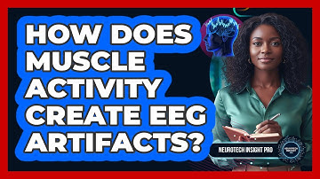 How does muscle activity create EEG artifacts?