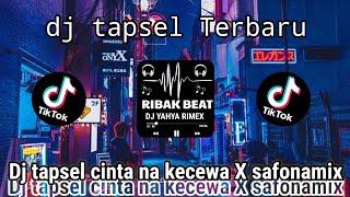 Dj tapsel cinta na kecewa terbaru lagu tapsel viral full bass dj Yahya engkol