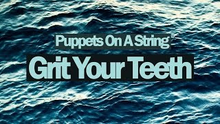 Puppets On A String – Grit Your Teeth [Live]