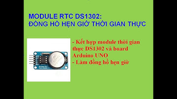 Đồng hồ hẹn giờ dùng module thời gian thực DS1302