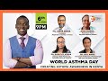 Monday Report | Kenya joins the world in marking Asthma Day ( Part 1)