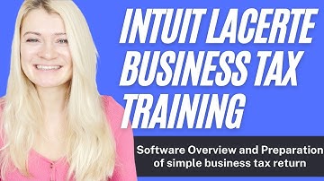 Intuit Lacerte Business Tax - Software Overview and Business Tax Return Preparation