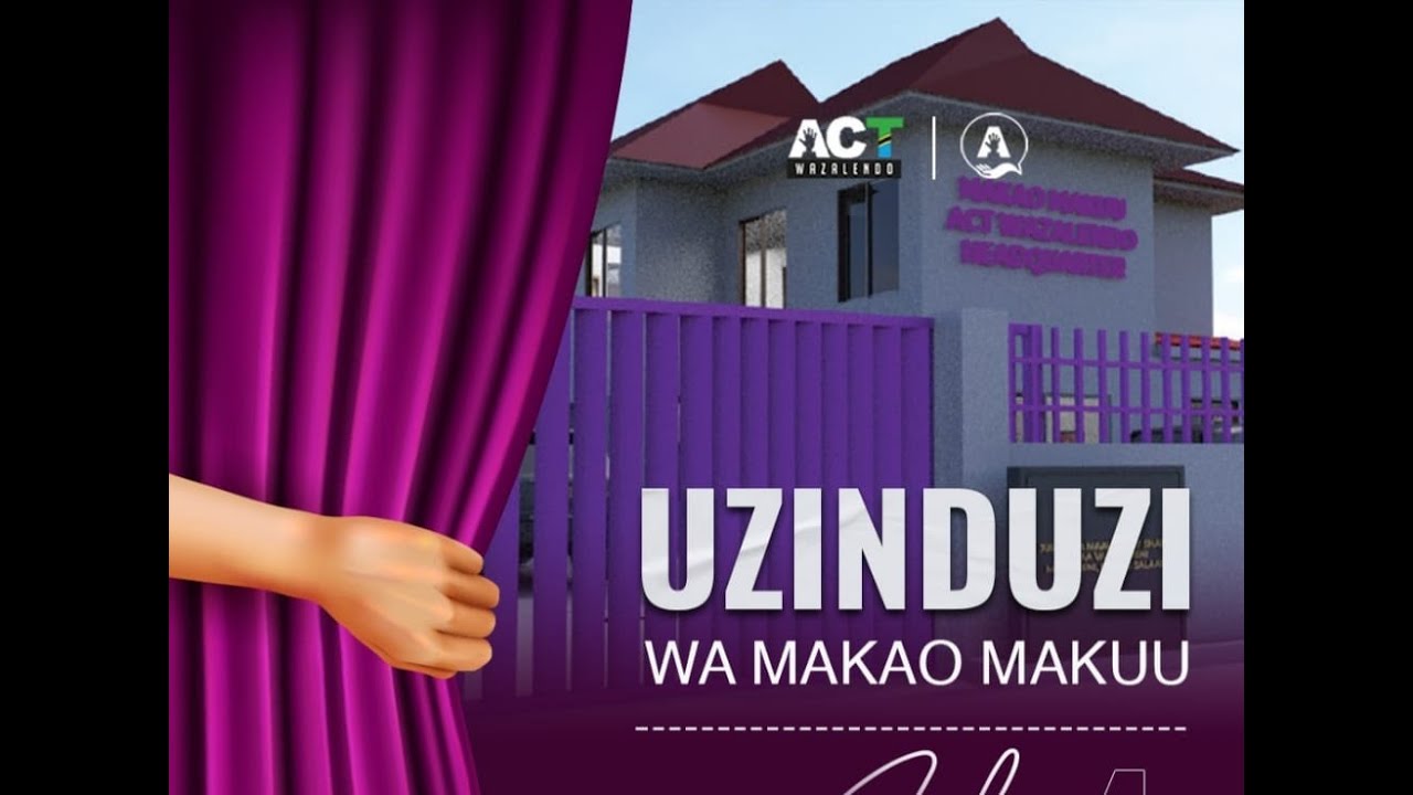 LIVE 🔴 UZINDUZI WA MAKAO MAKUU YA ACT WAZALENDO YouTube