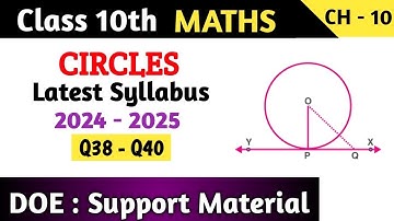 Class 10 Maths Chapter 10 Circles DOE Support Material | Q38 - Q40