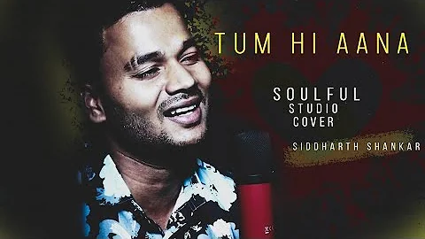 Tum Hi Aana Cover By Siddharth Shankar | Marjaavaan | Jubin Nautiyal | Payal Dev, Sidharth M,Tara S