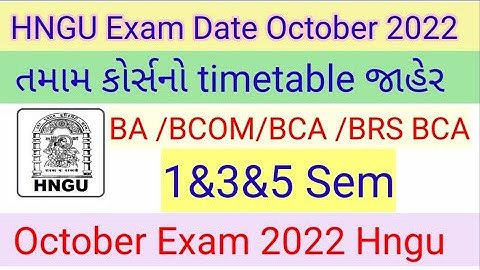 Ba/Bcom/Bca/Msw/Brs sem 1&3&5 timetable Dowland. Hngu exam date 2022- October exam 2022 Hngu 2022