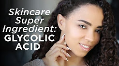 Skincare Super Ingredient: Glycolic Acid