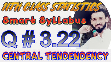 11th Statistics Ch# 3 Q# 3.22 | Solved Exercises ICS part 1 [ALP] Smart Syllabus