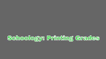 Schoology: Printing Grades