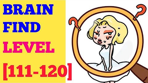 Brain find level 111 112 113 114 115 116 117 118 119 120 solution or walkthrough