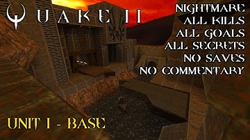 Quake II | Unit 1 - Base | Nightmare 100%